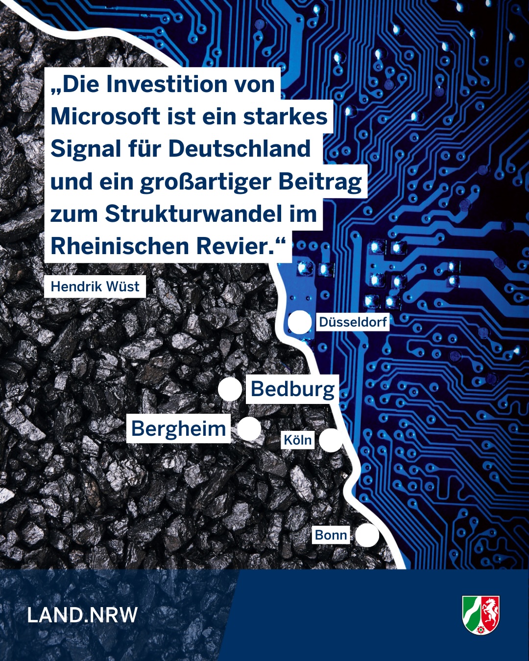 MP Wüst: Die Investition von Microsoft ist ein starkes Signal für Deutschland und ein großartiger Beitrag zum Strukturwandel im Rheinischen Revier.